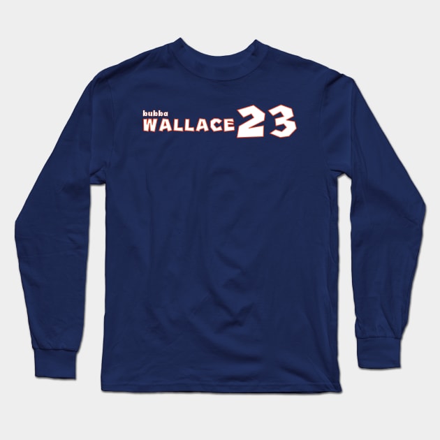 Bubba Wallace '23 Long Sleeve T-Shirt by SteamboatJoe